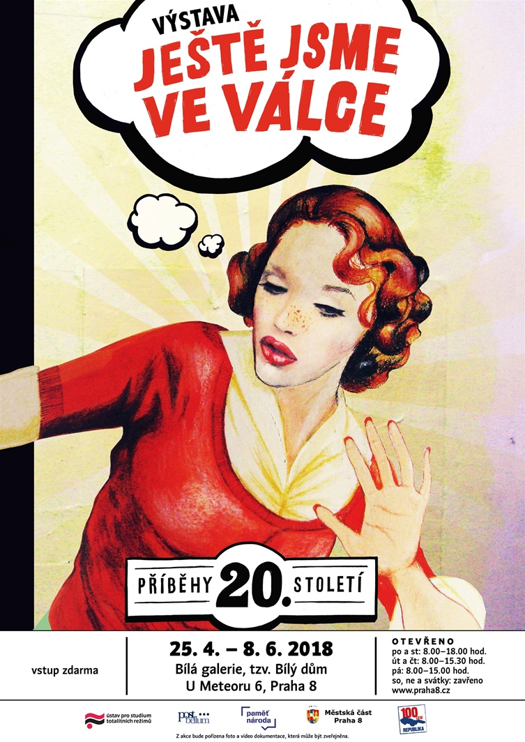 Výstava – Ještě jsme ve válce, od 25. dubna do 8. června 2018, Bílá galerie